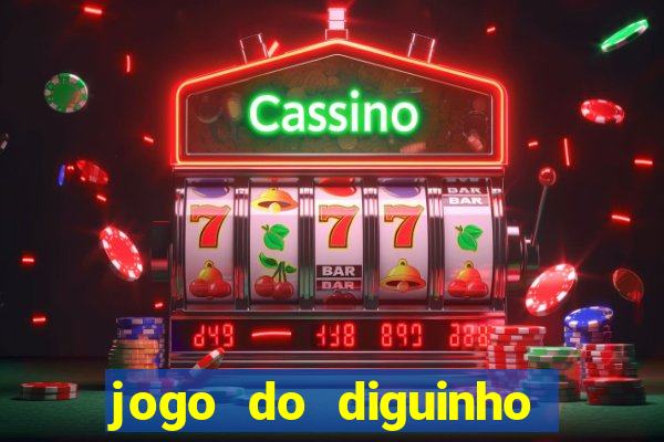 jogo do diguinho para ganhar dinheiro